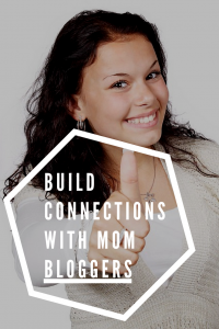 Build Connections with other Mom Bloggers