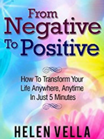 From Negative to Positive Helen Vella inspiringmompreneurs.com