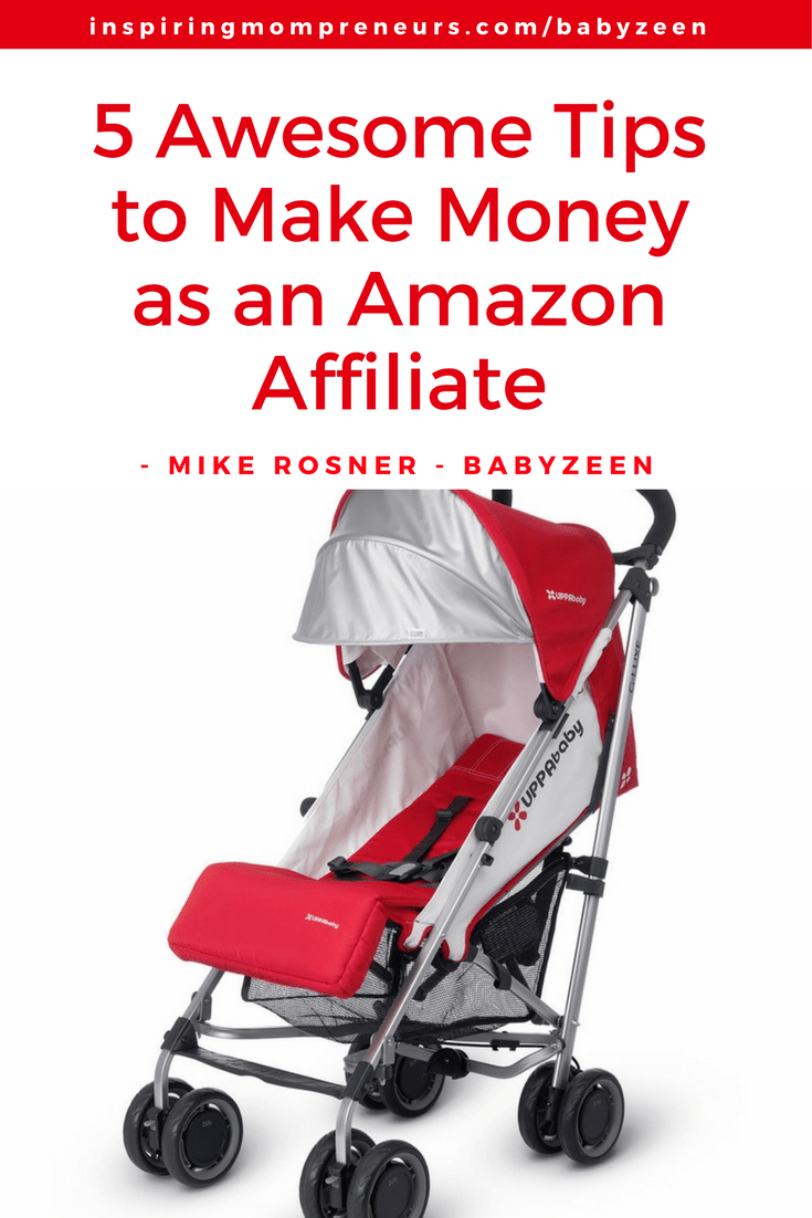 Wish I'd read these 5 Tips when I first became an Amazon Affiliate. Brilliant Guest Post by Mike Rosner of Babyzeen.com | makemoneyblogging | amazonaffiliate | Affiliatemarketing |