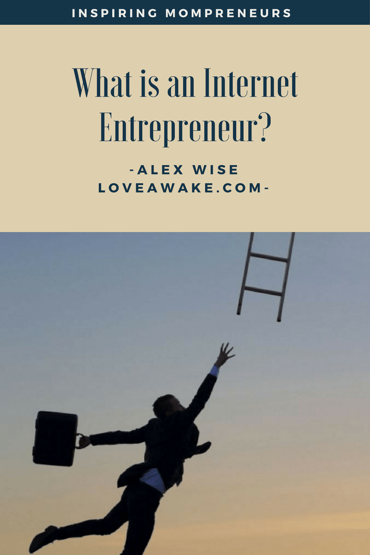 Alex Wise of LoveAwake.com answers this question beautifully. | internetentrepreneur | infopreneur | mompreneur | momblogger | entrepeneur