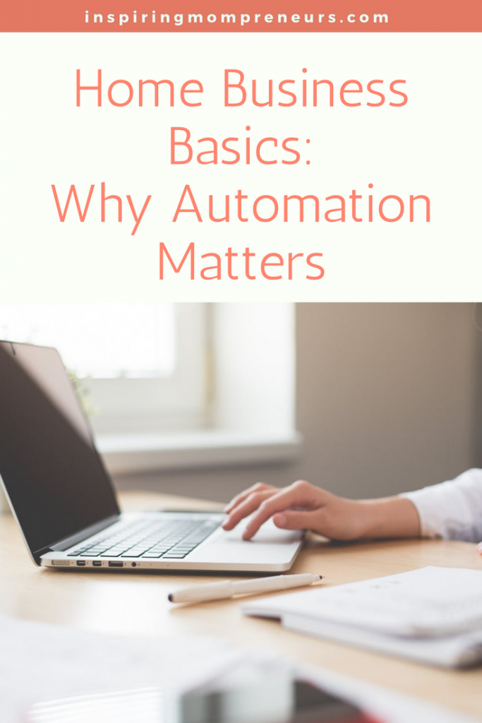 Home Business Basics Why Automation Matters Inspiring Mompreneurs - 