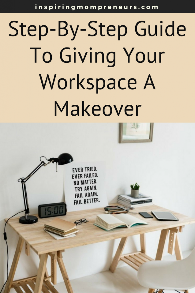 Step-By-Step Guide To Giving Your Workspace A Makeover