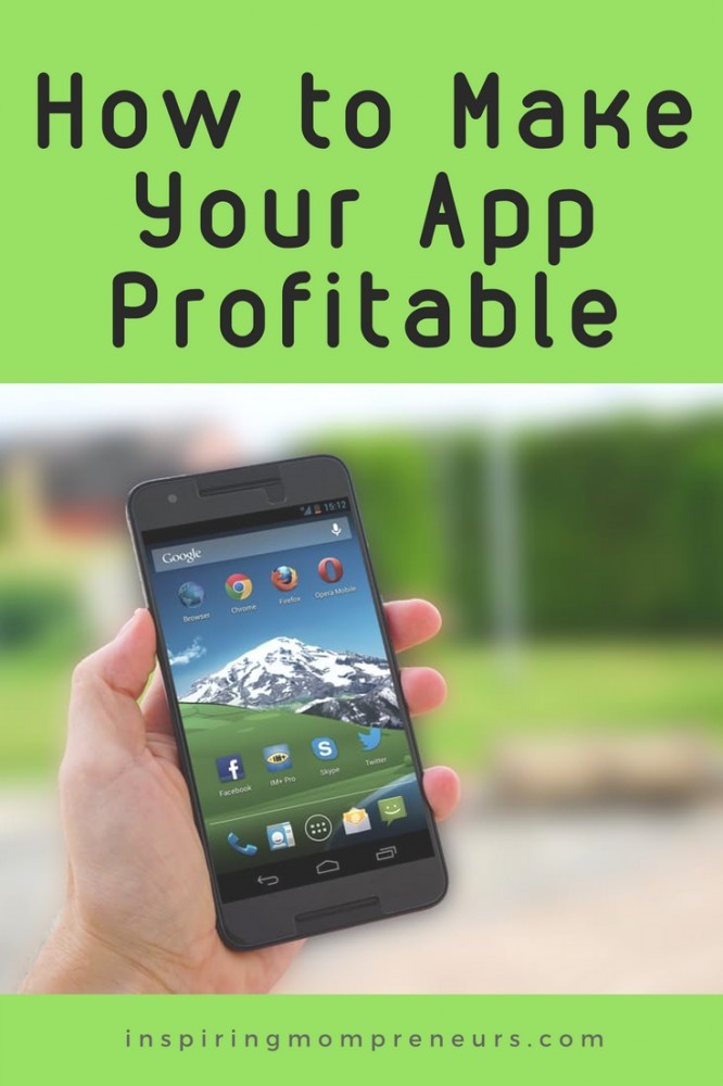 Discover 5 Cool Ways to Make Your App Profitable. Read more at inspiringmompreneurs.com  #howtomakeyourappprofitable