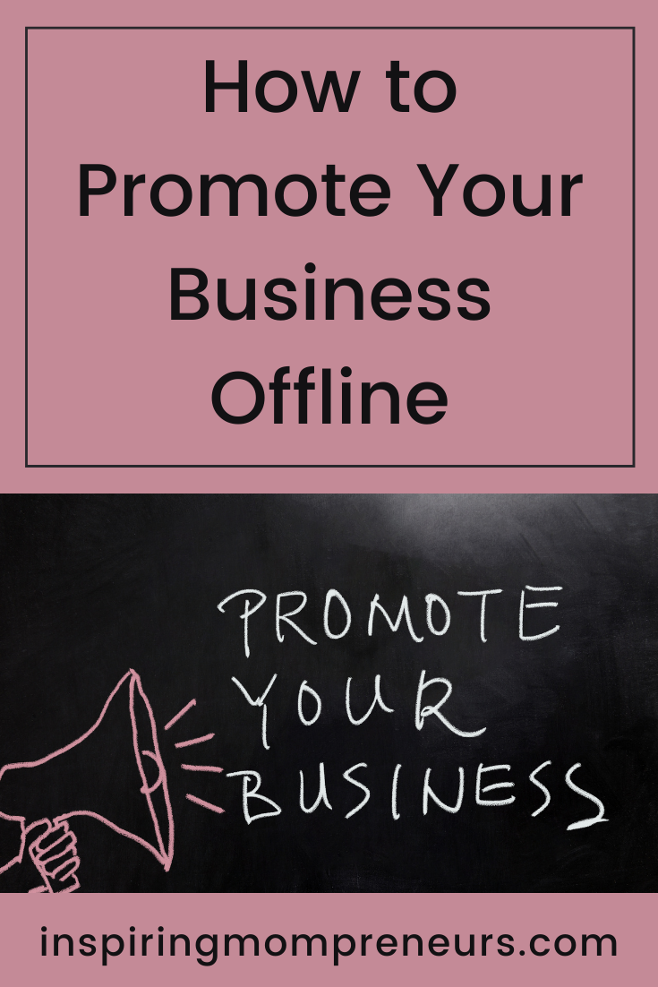 Whether your business is based online or not, there are advantages of getting out in the real world to get the word out there. Here's how to promote your business offline. #howtopromoteyourbusinessoffline