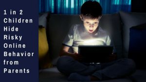 1 in 2 Kids Hide Risky Online Behaviour from Parents - Inspiring ...