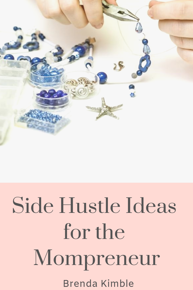 Are you a stay-at-home Mom looking for a side hustle? Brenda Kimble's got some great ideas for you. #SideHustleIdeas #Entrepreneurship