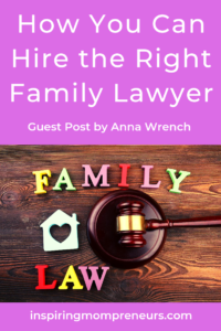 For that unhappy day when you need a family lawyer. Excellent advice tips from regular Guest Poster, Anna Wrench. #importanceoffamilylawyers #howyoucanhiretherightfamilylawyer