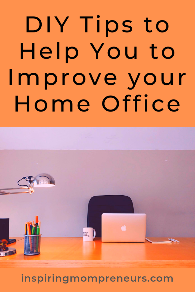 DIY Tips to Improve Your Home Office Inspiring Mompreneurs