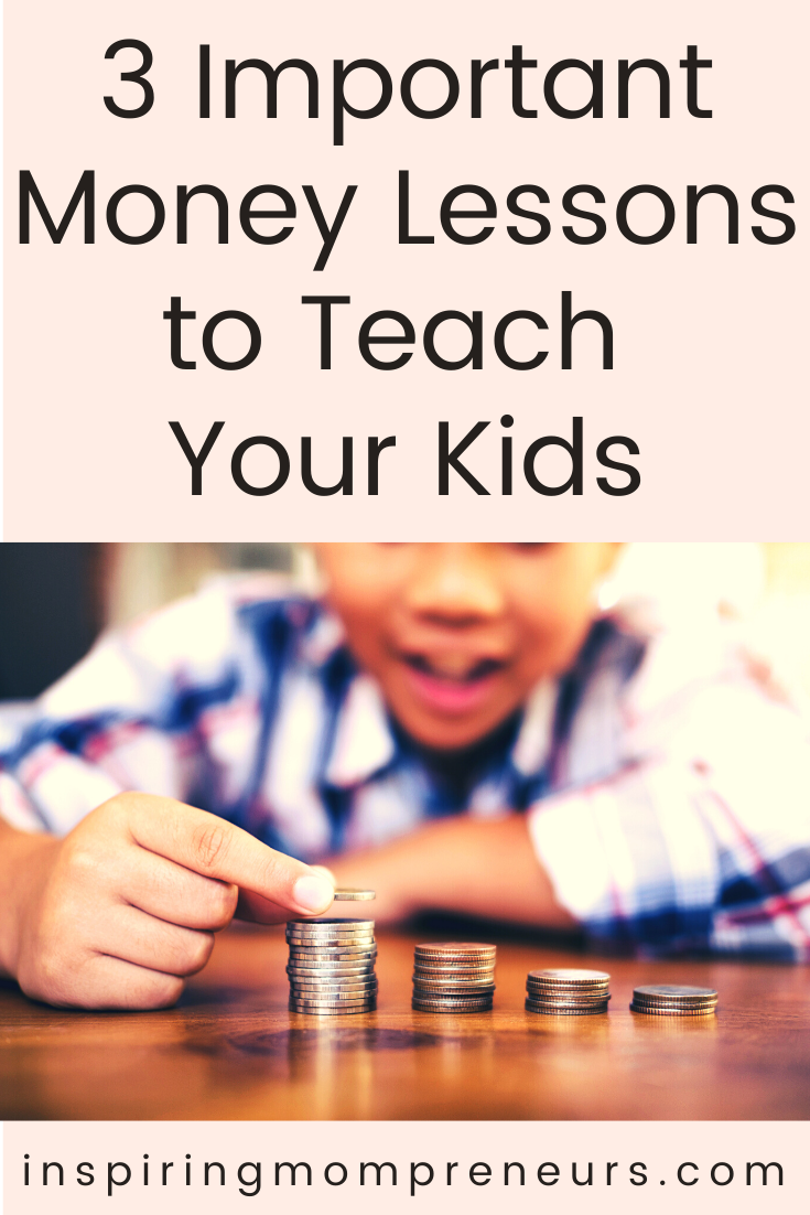 What are you teaching your children about money? Here are the 3 most important lessons they should learn from you. #MoneyManagementLessonsKids #Parenting #InspiredParenting