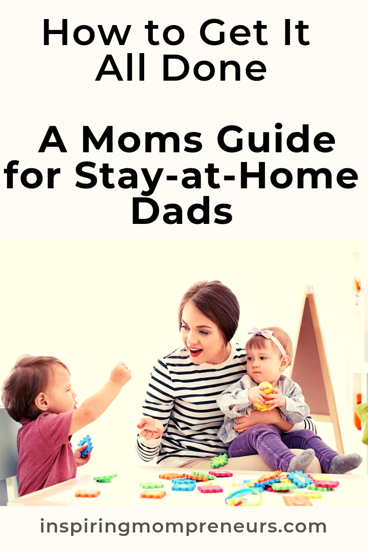 Stay-at-Home-Dads, we take our hats off to you. Are you open to some advice from Moms who have been in your shoes? Here you go. #GuideforStayatHomeDads