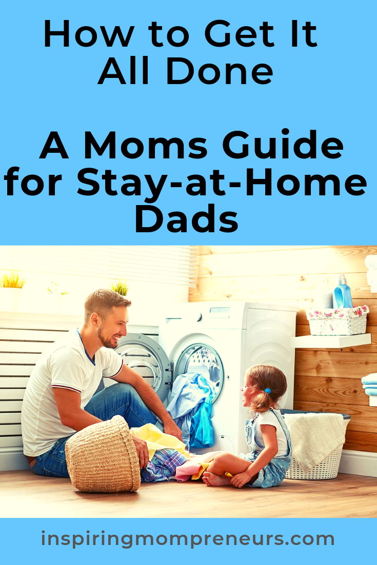 Stay-at-Home-Dads, we take our hats off to you. Are you open to some advice from Moms who have been in your shoes? Here you go. #GuideforStayatHomeDads