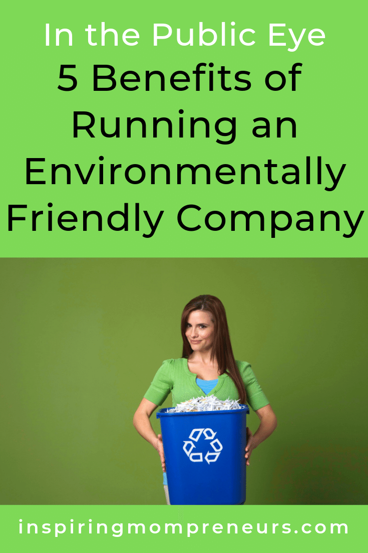 How green is your company? Are you enjoying these 5 benefits of being an environmentally friendly company? #benefitsofrunninganenvironmentallyfriendlycompany #benefitsofgoinggreen #gogreen