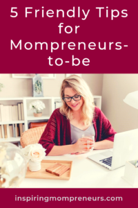 Tips For Mompreneurs-to-be - Inspiring Mompreneurs