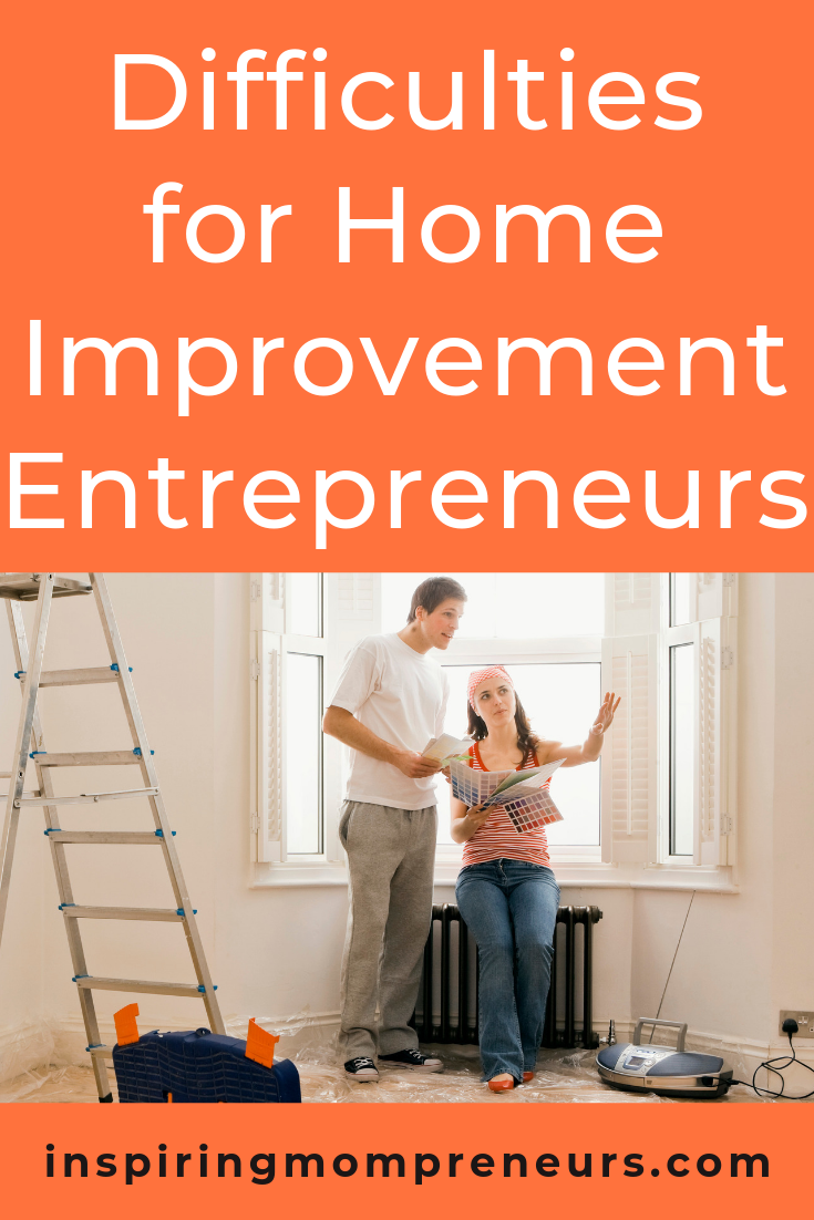 Are you in the home improvement industry? Emily Bartels discusses difficulties you may be facing in this guest post. #DifficultiesforHomeImprovementEntrepreneurs #entrepreneurship #homerepairs #homeimprovement 