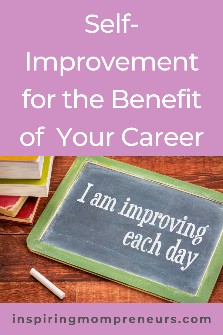 What are you doing to improve yourself and advance your career? Here are some great tips. #Selfimprovement #CareerTips #selfimprovementforthebenefitofyourcareer