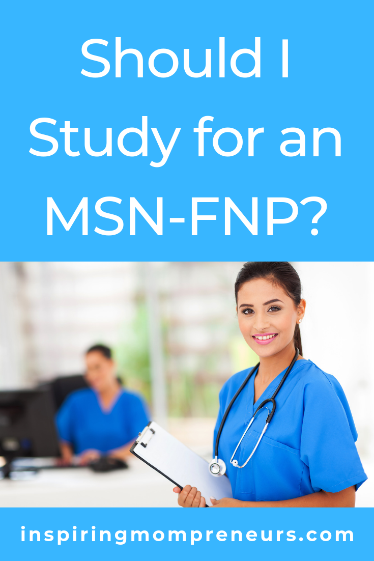 Have you considered advancing your nursing career by studying further? How about getting an MSN-FNP: Master of Science in Nursing - Family Nurse Practitioner  #shouldIstudyforan #MSN #FNP