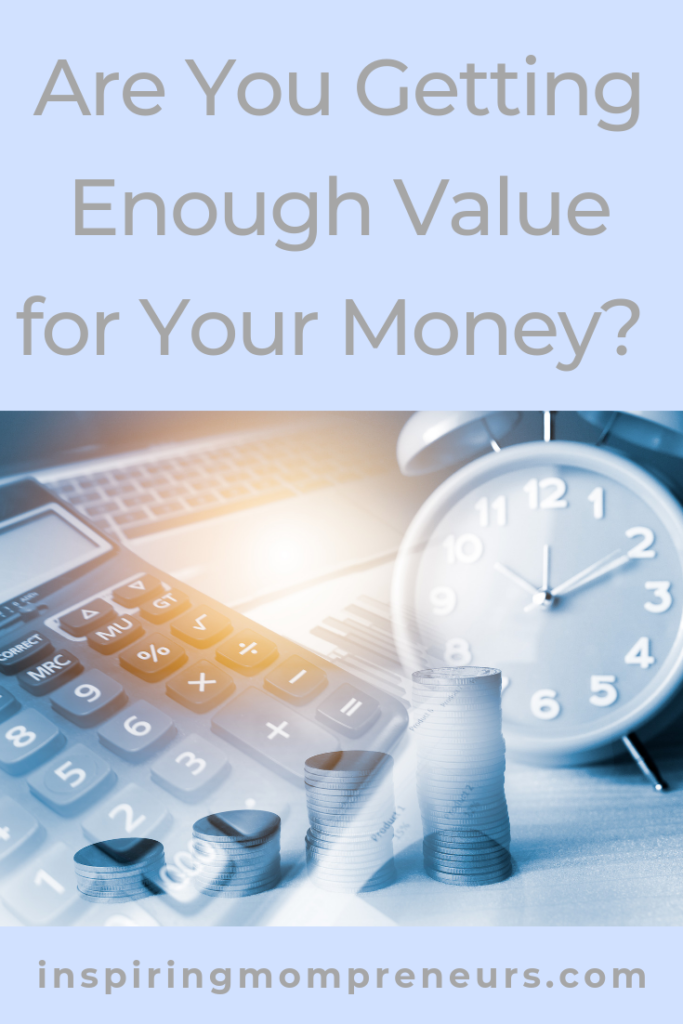Are You Getting Enough Value for Money You Spend? Inspiring Mompreneurs