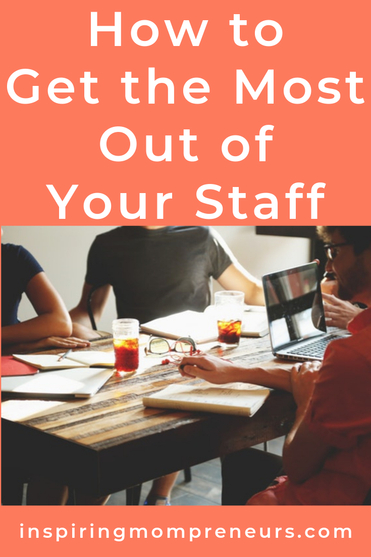 You've hired a team. But your business isn't booming. Here's how to get the most out of your staff. #HowtoGetTheMostOutofYourStaff #Entrepreneurship #BusinessTips