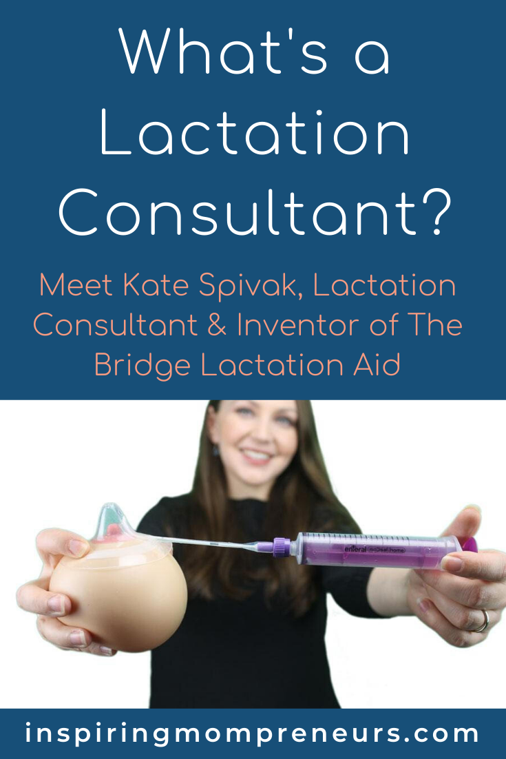 Meet Kate Spivak, Lactation Consultant and Inventor of the Laally Bridge Lactation Aid. #WhatsaLactationConsultant #WhatsanIBCLC #WhatstheBridgeLactationAid #Breastfeeding #MomInventor #FeaturedMompreneur #InspiringMompreneurs