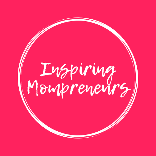 Inspiring Mompreneurs - Shining the Spotlight on Mom Entrepreneurs