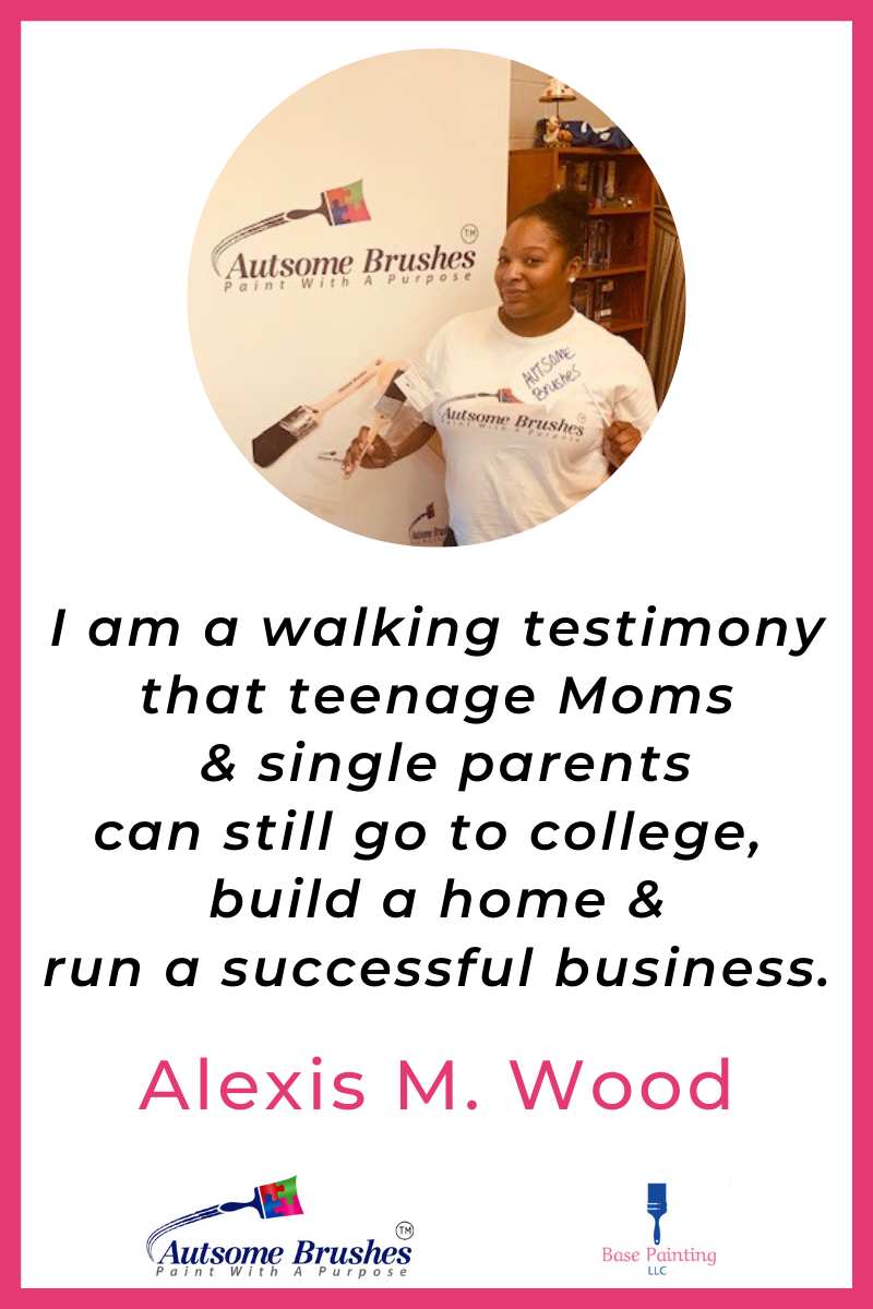 Meet Alexis Wood, CEO and Co-Owner of Base Painting LLC and Autsome Brushes, which supports Autism Awareness. From teen Mom to successful business owner, Alexis has turned tragedy into triumph. #AutsomeBrushes #AutismAwareness #BasePaintingLLC #TeenMom #Interview #FeaturedMompreneur #InspiringMompreneurs