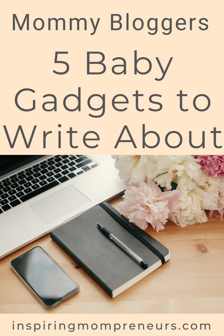 Struggling to come up with topics for your Mommy blog? How about a round-up post? Here are some cool baby gadgets to write about. #coolbabygadgets #babygadgetstowriteabout #mommybloggers #guestpost #lavidamom