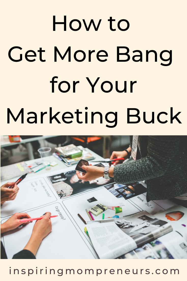 Are you making the most of your marketing budget? Here's how to get more bang for your marketing buck. #marketingbudget #howto #getmorebangforyourmarketingbuck