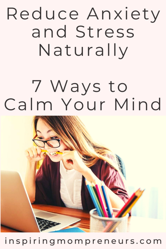 Reduce Anxiety and Stress Naturally - Inspiring Mompreneurs - Reduces Anxiety And Stress Naturally