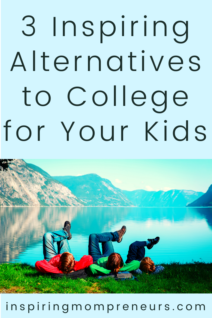 3 Inspiring Alternatives to College for Your Kids | College Alternatives pin