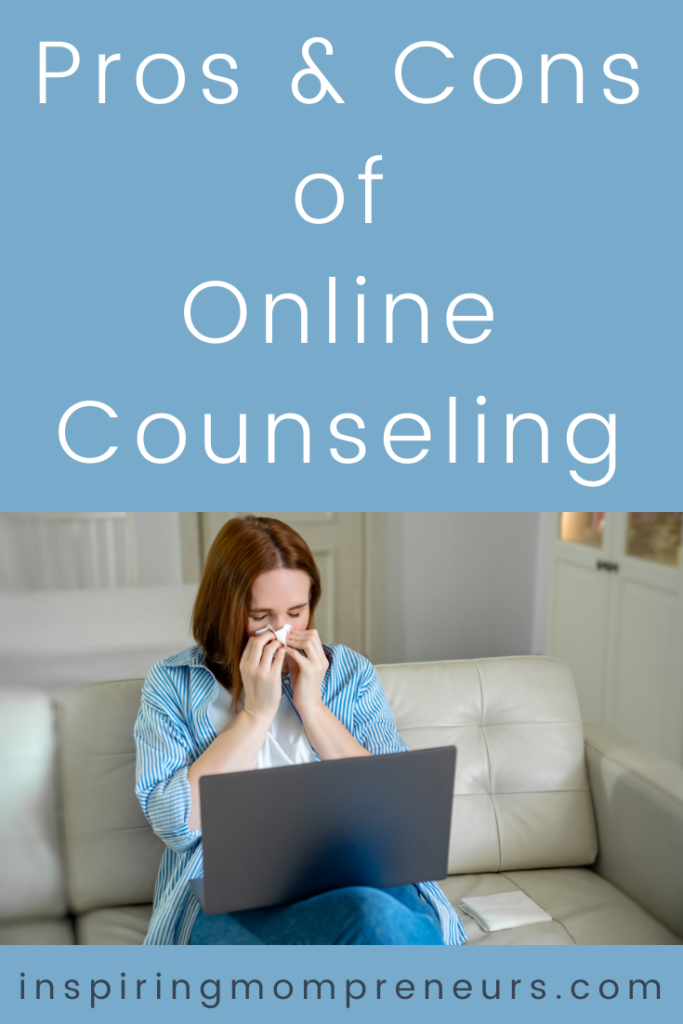 Pros And Cons Of Online Counseling - Inspiring Mompreneurs