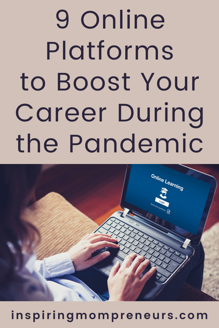 Whether you want to return to school or change careers this year, there is one solution – online classes.  Here's our list of top 9 online learning platforms to boost your career during the pandemic.  #onlinelearning #elearning #onlineclasses #onlineeducation #listonlinelearningplatforms