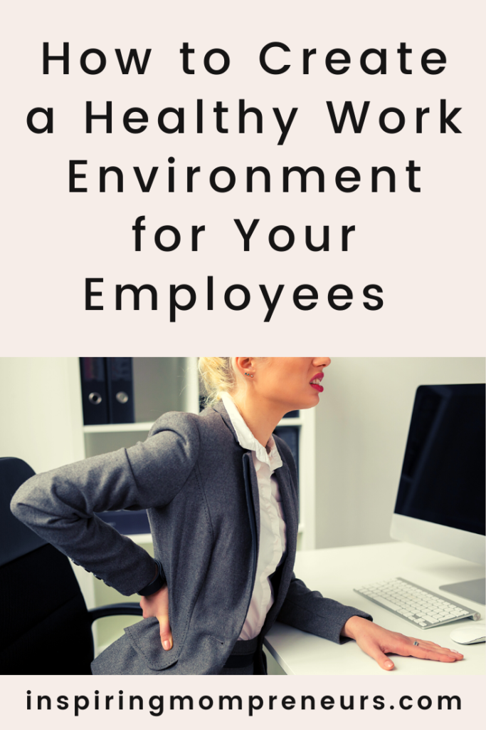 How to Create a Healthy Work Environment for Your Employees - Inspiring ...