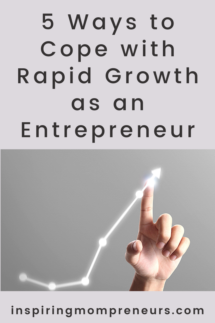 If you aren’t prepared for rapid growth, things can quickly spiral out of control and ruin your business. Here are 5 ways to cope with rapid growth as an entrepreneur. #rapidbusinessgrowth #howtocope #5waystocopewithrapidgrowthasanentrepreneur #entrepreneurship