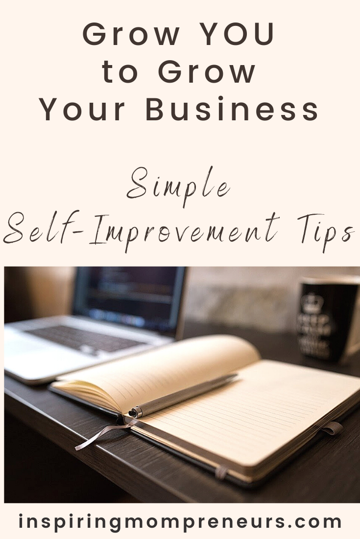 Incorporating self-development as part of your life strategy makes it easier to adapt to change. Try these simple self-improvement tips to grow yourself as you grow your business. #personalgrowth #personaldevelopment #simpleselfimprovementtips