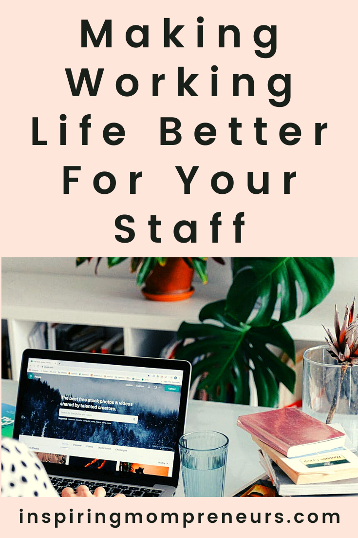Making Working Life Better For Your Staff - a few ways you can increase happiness and enjoyment of your staff while still keeping your workplace professional.  #workinglife #staffrewards #staffperks #careerprogression #employeebenefits #employeesatisfaction
