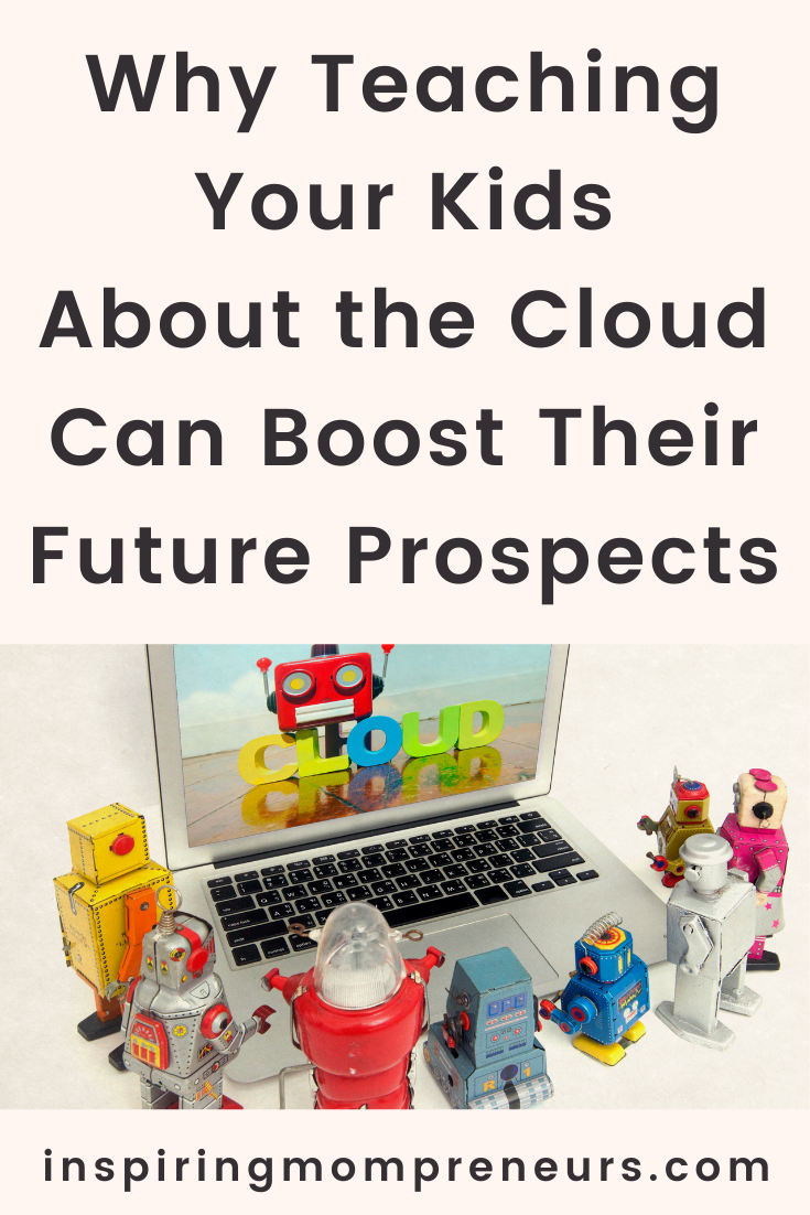 A great example of technology we should be teaching our kids to use is cloud-based technology.  Here are couple of key benefits of teaching your kids about the cloud.  #teachingyourkidsaboutthecloud #parenting #inspiredparenting #cloudbasedtechnology #education