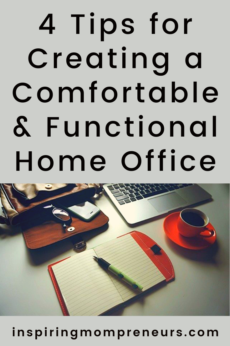 4 Tips for Creating a Comfortable and Functional Home Office | Comfortable Home Office