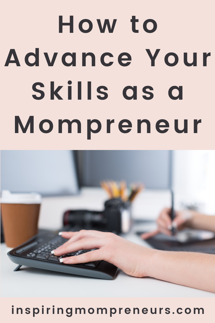 How to Advance Your Skills as a Mompreneur | Advance Skills pin