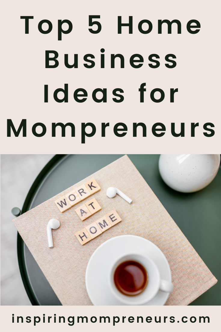 If you are aspiring to be a Mompreneur, here are some of the top at-home business ideas to consider.