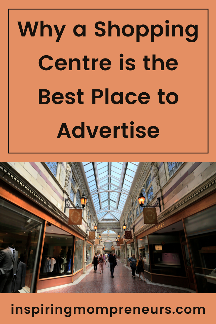 While most companies prefer modern advertising methods like digital marketing, here are 3 good reasons why a shopping centre is the best place to advertise.