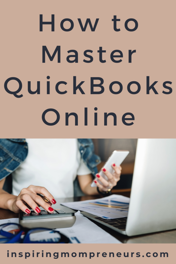 How To Master QuickBooks Online - Inspiring Mompreneurs