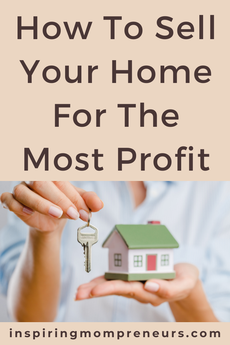 Thankfully, it doesn't have to be as difficult as you might expect to sell your home for the highest sum. Here is how to sell your home for the most profit.