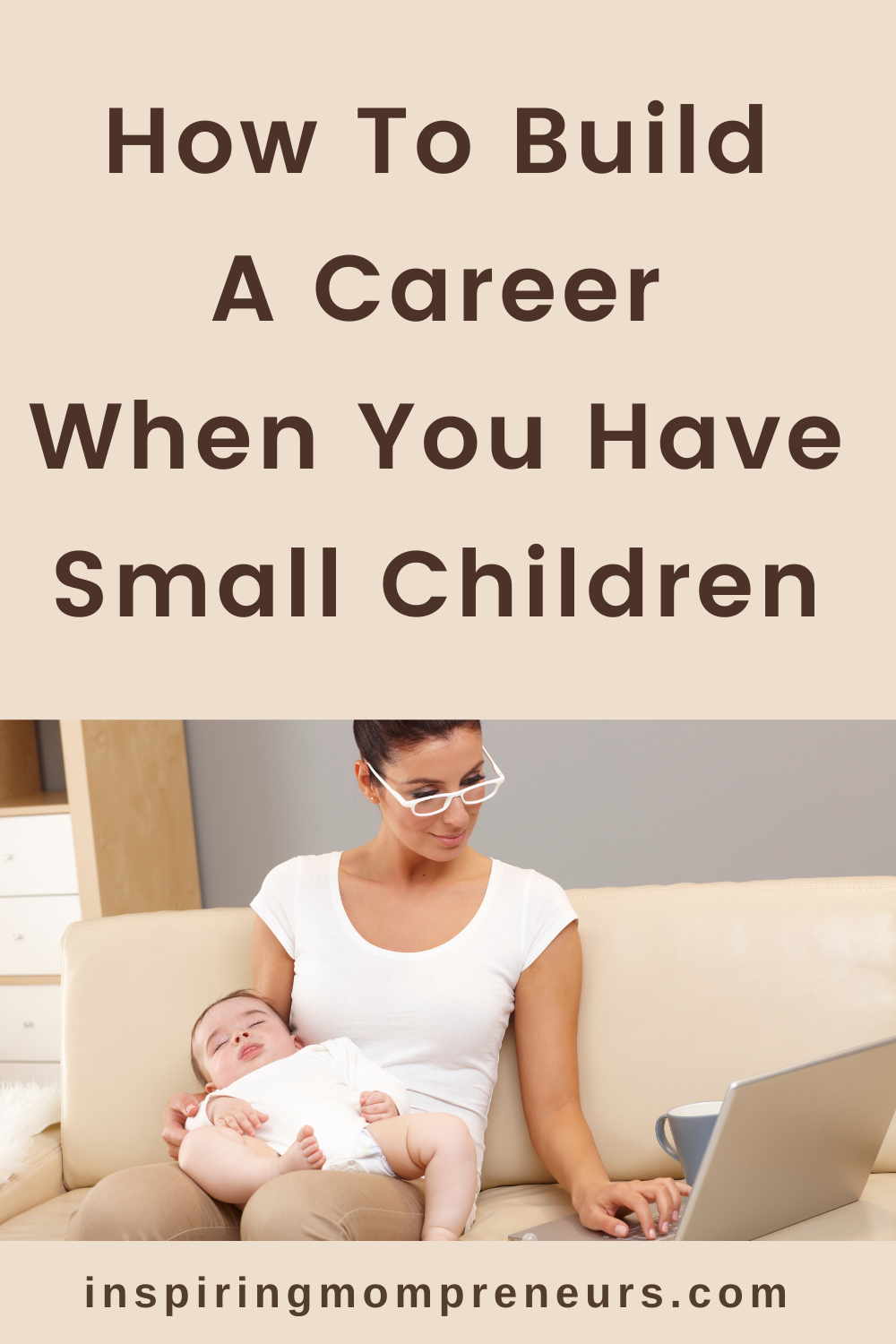How To Build A Career When You Have Small Children