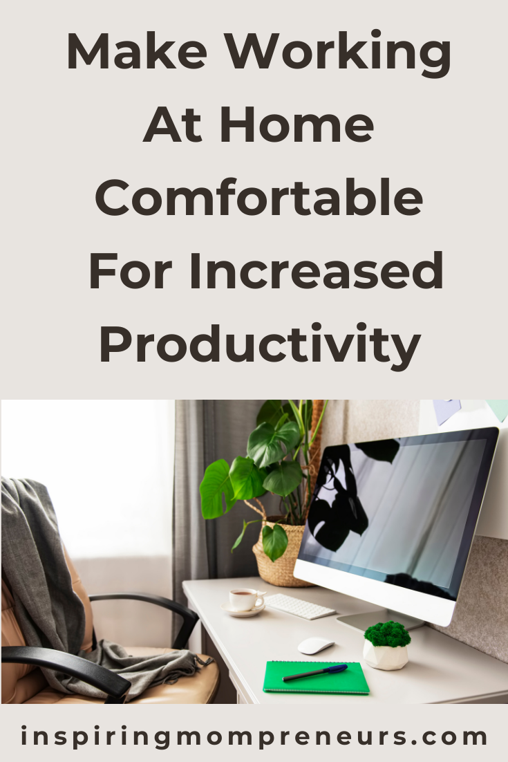 Working at home has its drawbacks. Take a look at some of the things you can do to make working at home more comfortable in order to increase your productivity.