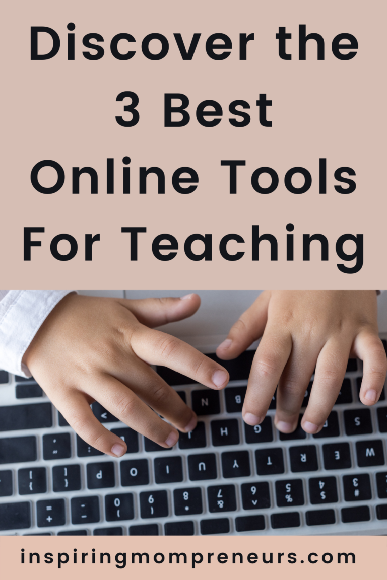 3 Best Online Tools For Teaching - Inspiring Mompreneurs