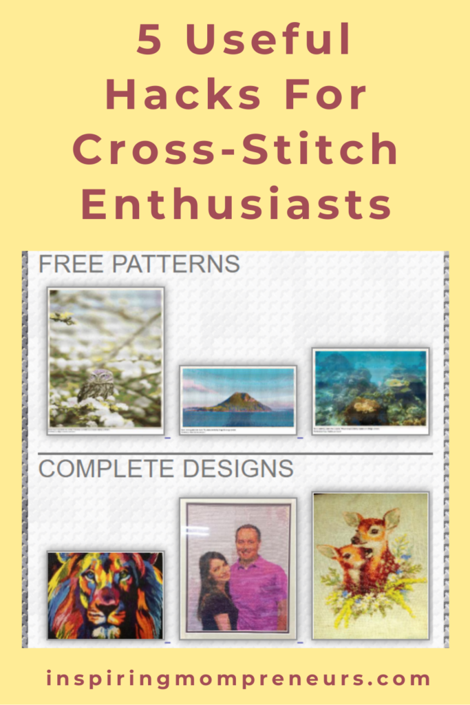 Hacks For CrossStitch Enthusiasts Inspiring Mompreneurs