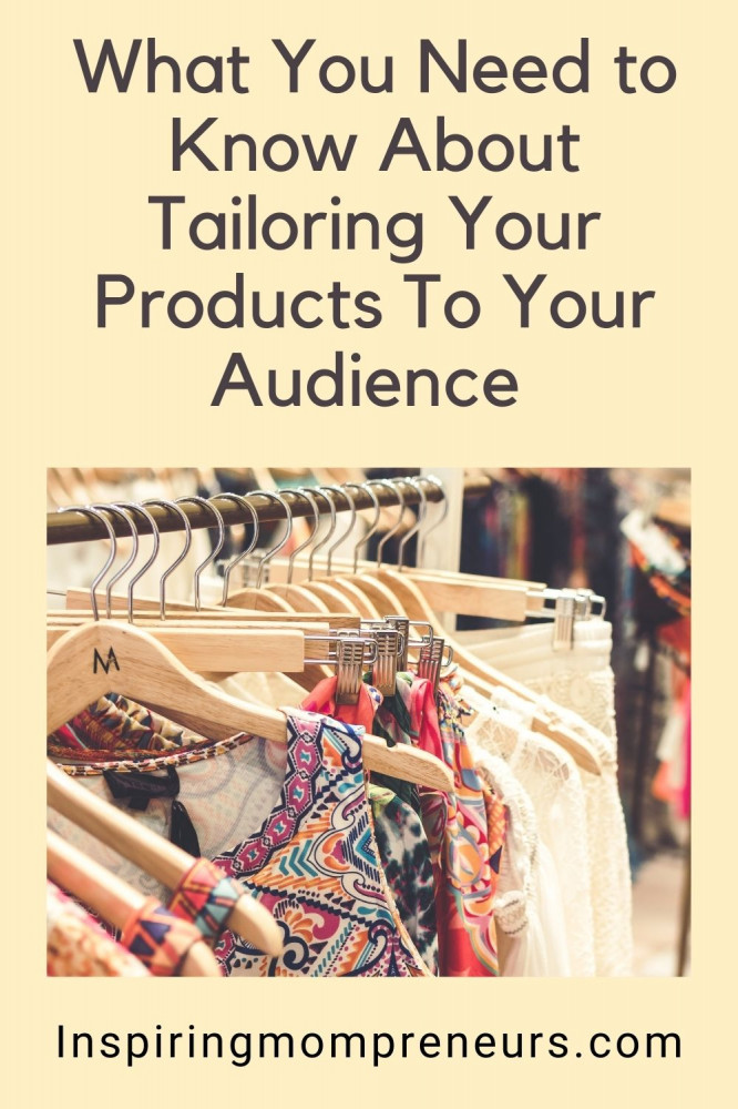 tailoring your products