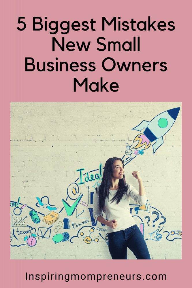 mistakes new small business owners make