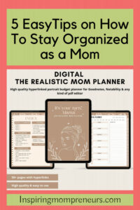 5 Easy Tips On How To Stay Organized As A Mom