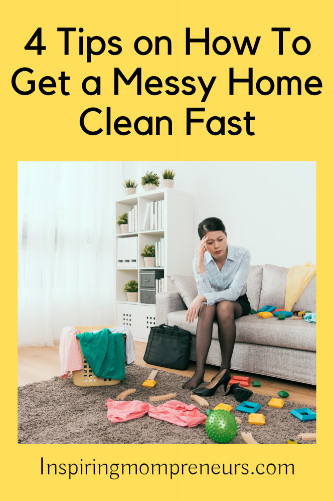 messy home clean fast